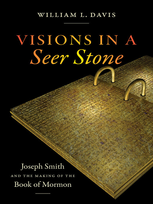 Title details for Visions in a Seer Stone by William L. Davis - Available